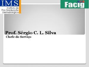 Prof Srgio C L Silva Chefe do Servio