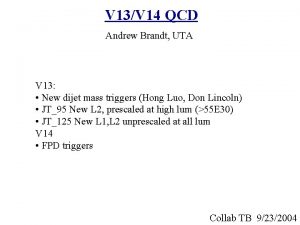 V 13V 14 QCD Andrew Brandt UTA V