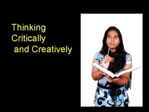 Thinking Critically and Creatively The function of education