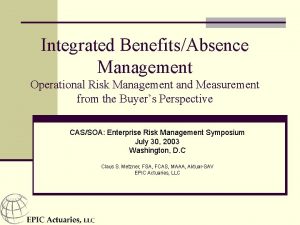 Integrated BenefitsAbsence Management Operational Risk Management and Measurement