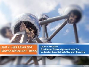 Unit 2 Gas Laws and Kinetic Molecular Theory