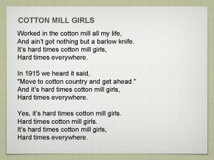 COTTON MILL GIRLS Worked in the cotton mill