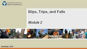 Slips Trips and Falls Module 2 November 2019