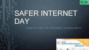 SAFER INTERNET DAY HOW TO USE THE INTERNET