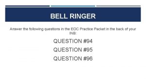 BELL RINGER Answer the following questions in the