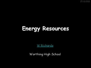 27122021 Energy Resources W Richards Worthing High School
