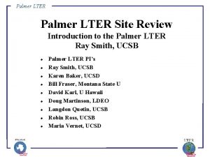 Palmer LTER Site Review Introduction to the Palmer