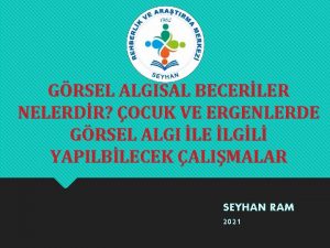 GRSEL ALGISAL BECERLER NELERDR OCUK VE ERGENLERDE GRSEL