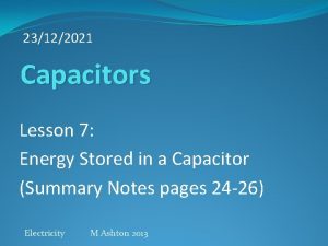 23122021 Capacitors Lesson 7 Energy Stored in a