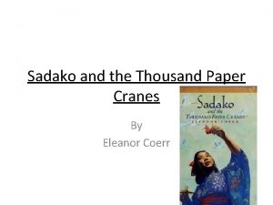 Sadako and the Thousand Paper Cranes By Eleanor