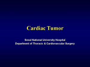 Cardiac Tumor Seoul National University Hospital Department of