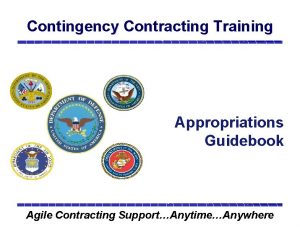 Contingency Contracting Training Appropriations Guidebook Agile Contracting SupportAnytimeAnywhere