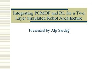 Integrating POMDP and RL for a Two Layer