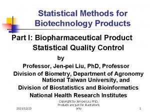 Statistical Methods for Biotechnology Products Part I Biopharmaceutical