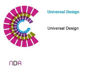 Universal Design Universal Design The design of products