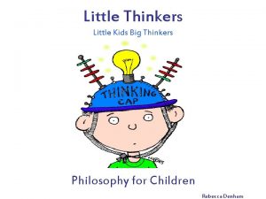 Little Thinkers Little Kids Big Thinkers Philosophy for