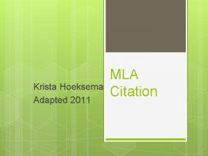 Krista Hoeksema Adapted 2011 MLA Citation There are