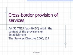 Crossborder provision of services Art 56 TFEU ex