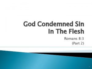 God Condemned Sin In The Flesh Romans 8