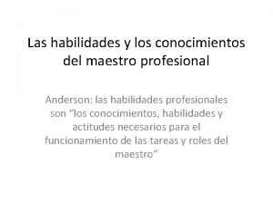 Las habilidades y los conocimientos del maestro profesional