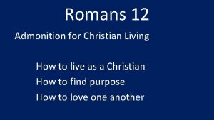 Romans 12 Admonition for Christian Living How to