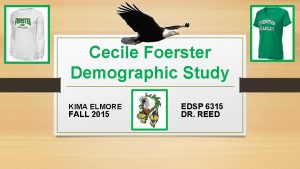 Cecile Foerster Demographic Study KIMA ELMORE FALL 2015