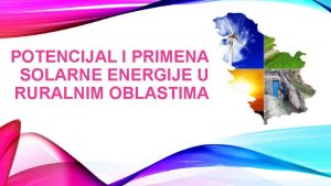 POTENCIJAL I PRIMENA SOLARNE ENERGIJE U RURALNIM OBLASTIMA