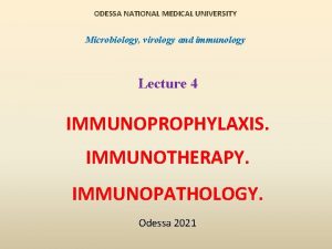 ODESSA NATIONAL MEDICAL UNIVERSITY Microbiology virology and immunology