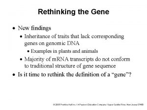 Rethinking the Gene New findings Inheritance of traits