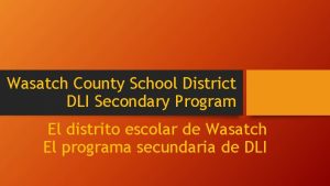 Wasatch County School District DLI Secondary Program El