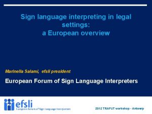 Sign language interpreting in legal settings a European