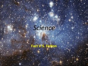 Science Fact V S Fiction Science Science from