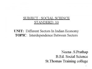 SUBJECT SOCIAL SCIENCE STANDERD 10 UNIT Different Sectors