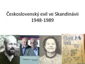 eskoslovensk exil ve Skandinvii 1948 1989 OSNOVA HODINY