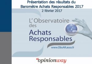 Prsentation des rsultats du Baromtre Achats Responsables 2017