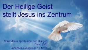 Der Heilige Geist stellt Jesus ins Zentrum Serie