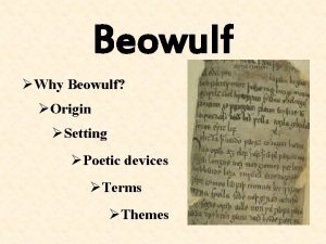 Beowulf Why Beowulf Origin Setting Poetic devices Terms