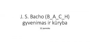 J S Bacho BACH gyvenimas ir kryba 12