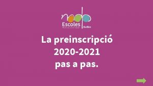 La preinscripci 2020 2021 pas a pas Pots