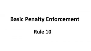 Basic Penalty Enforcement Rule 10 Enforcement Spots Previous