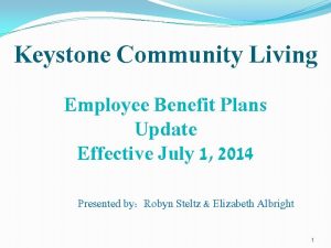 Keystone Community Living Employee Benefit Plans Update Effective