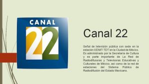 Canal 22 Seal de televisin pblica con sede