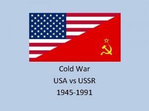 Cold War USA vs USSR 1945 1991 War