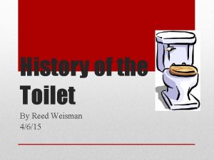 History of the Toilet By Reed Weisman 4615