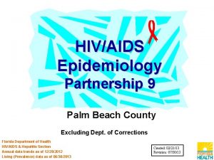 HIVAIDS Epidemiology Partnership 9 Palm Beach County Excluding