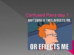 Confused Pairs day 1 Advice vs Advise She