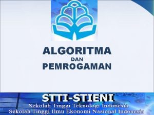 ALGORITMA DAN PEMROGAMAN 8 Pengulangan looping adalah suatu