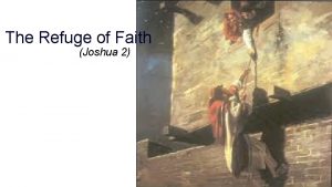 The Refuge of Faith Joshua 2 Hebrews 11