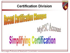 Certification Division Certification Rule Changes Unsatisfactory Evaluations Renewals