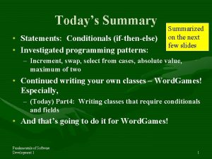 Todays Summary Statements Conditionals ifthenelse Investigated programming patterns